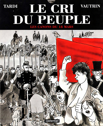 Le cri du peuple - Tome 01 - Les Canons du 18 mars
