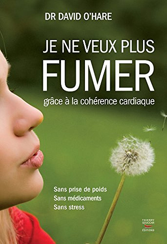 Je ne veux plus fumer, grâce à la cohérence cardiaque -  David O'Hare (2014)