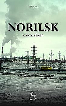 Norilsk -  Caryl Férey (2019)