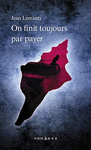 On finit toujours par payer - Jean Lemieux