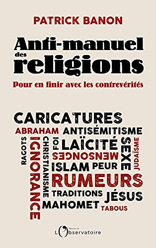 Anti-manuel des religions - Patrick Banon (2018)