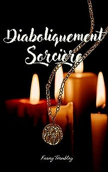 Diaboliquement sorcière (Ella et Silas t. 1) - Fanny Tremblay (2023)
