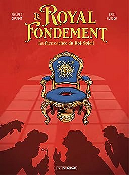 Le Royal Fondement - La face cachée du Roi-Soleil - One Shot - Charlot et Hübsch - Bamboo