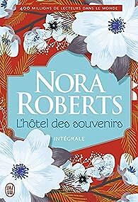 L'hotel des souvenirs - Integrale - Nora Roberts