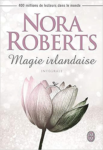 Magie irlandaise - Integrale - Nora Roberts (2014)