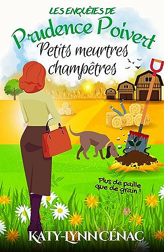 Petits Meurtres Champêtres: (Les enquêtes de Prudence Poivert - Hors-série n°2 - Katy-Lynn Cénac (2023)