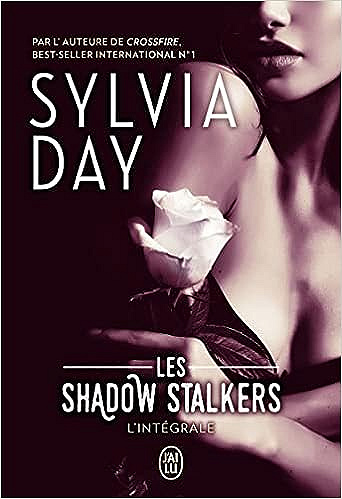 Les Shadow Stalkers: L'intégrale - Sylvia Day