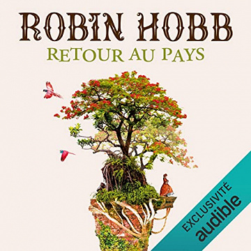 Retour au pays: Prélude à L'Assassin royal et aux Aventuriers de la mer - Robin Hobb (2021)