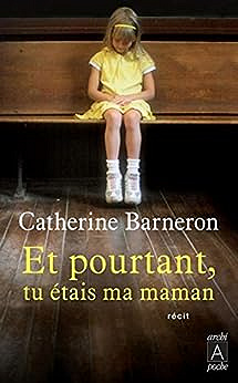Et Pourtant Tu Etais Ma Maman -  Catherine Barneron