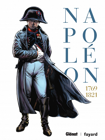 Ils ont fait l'histoire - Intégrale 01 - Napoléon (1769-1821)