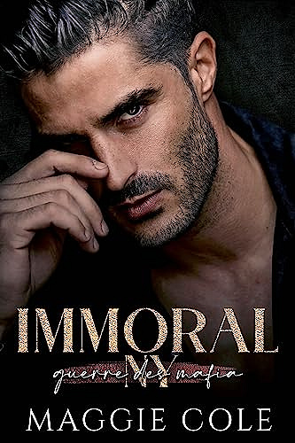 Immoral: (Guerre des Mafias New York t. 2) - Maggie Cole (2023)