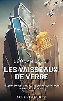 Les vaisseaux de verre - Ugo Van Deeck (2023)