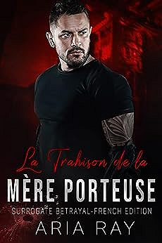La Trahison de la Mère Porteuse - Surrrogate Betrayal - Aria Ray (2023)