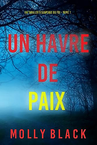 Un havre de paix (Un thriller à suspense du FBI de Piper Woods – Tome 1)  Molly Black (2023)