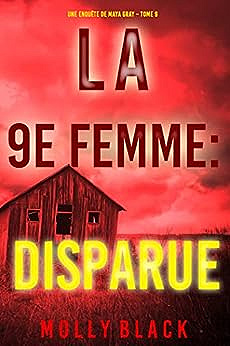 La 9e Femme : Disparue (Une enquête de Maya Gray – Tome 9) - Molly Black (2023)