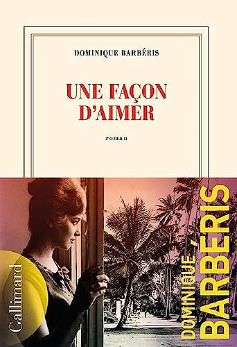 Une façon d'aimer - Dominique Barbéris (Rentrée Littérature )