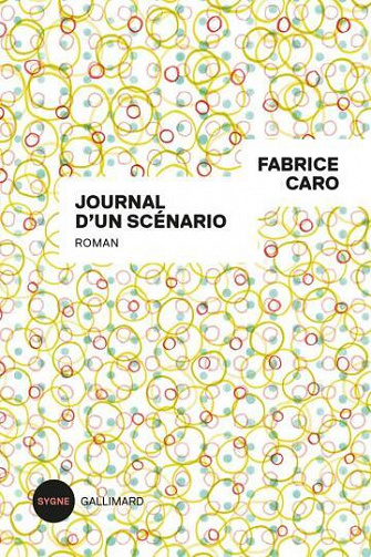 Journal d'un scénario - Fabrice Caro  (Rentrée Littérature 2023)