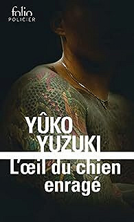 L'oeil du chien enragé - Yuko Yuzuki (2022)