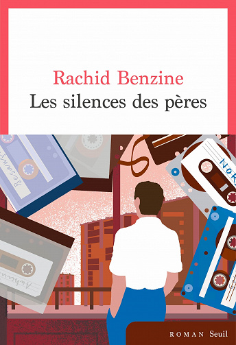 Les silences des pères - Rachid Benzine (Rentrée Littérature 2023)