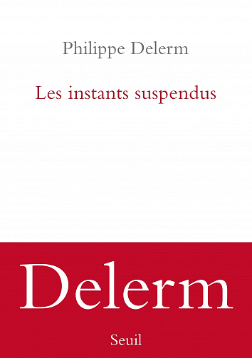 Les instants suspendus - Philippe Delerm (Rentrée Littérature 2023)