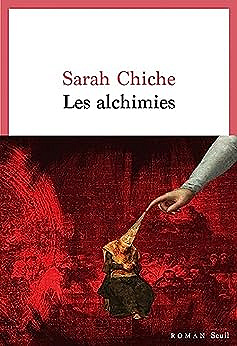 Les alchimies -  Sarah Chiche (Rentrée Littérature 2023)