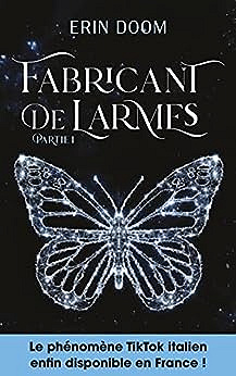 Fabricant de larmes - partie 1. Le phénomène TikTok italien enfin disponible en France ! - Erin Doom (2023)