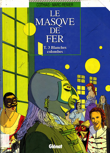 Le masque de fer - Tome 03 - Blanches colombes