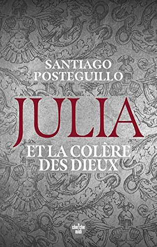 Julia et la colère des dieux -  Santiago Posteguillo (2023)
