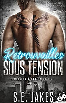 Retrouvailles sous tension: Mission à haut risque, T2 - S.E. Jakes et Myriam Donzelot (2023)
