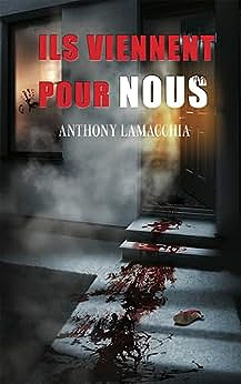 Ils viennent pour nous - Anthony Lamacchia (2023)