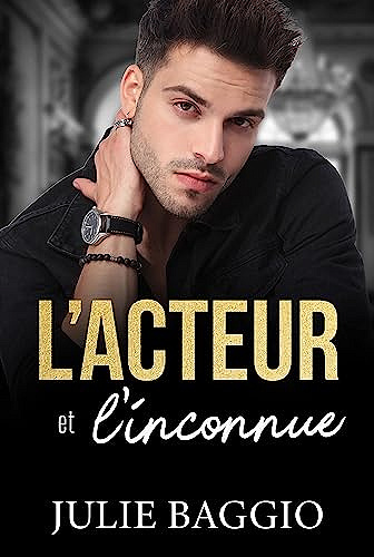 L'Iceberg et la Rose T4 : L'acteur et l'inconnue - Julie Baggio (2023)