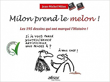 Milon prend le melon !: 195 dessins qui ont marqué l'Histoire ! - Jean-Michel Milon (2020)