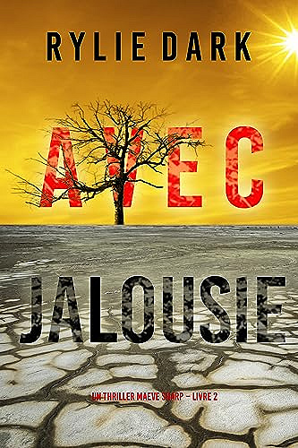 Avec Jalousie (Un Thriller Maeve Sharp – Livre 2) Rylie Dark (2023)