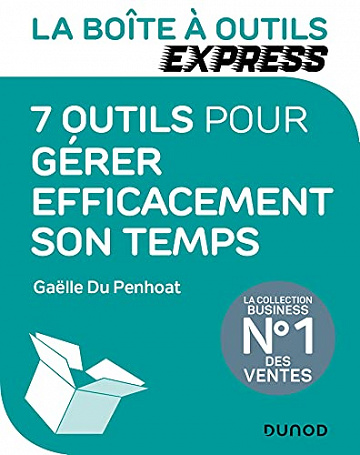 La Boite à outils Express - 7 outils pour Gérer efficacement son temps - Gaëlle Du Penhoat (2021)