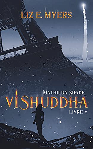 Vishuddha: Mathilda Shade - Livre V - Liz Myers (2021)