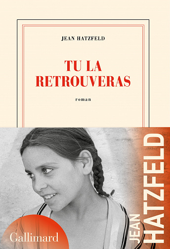 Tu la retrouveras - Jean Hatzfeld (Rentrée Littérature 2023)