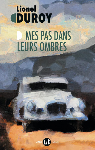 Mes pas dans leurs ombres - Lionel Duroy (Rentrée Littérature 2023)
