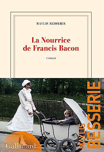 La nourrice de Francis Bacon - Maylis Besserie (2023)