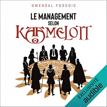 Le management selon Kaamelott - Gwendal Fossois (2021)