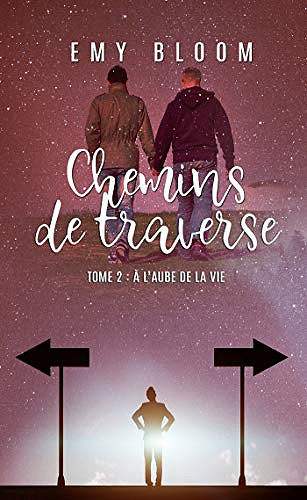 Chemins de Traverse - T2 À l’aube de la vie - Emy Bloom (2020)