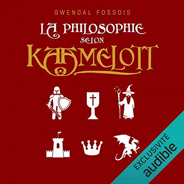 La philosophie selon Kaamelott - Gwendal Fossois (2021)