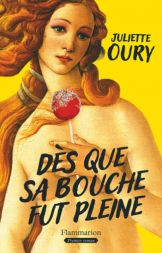 Dès que sa bouche fut pleine - Juliette Oury (Rentrée Littérature 2023)
