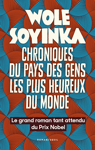 Chroniques du pays des gens les plus heureux du monde - Wole Soyinka (2023)