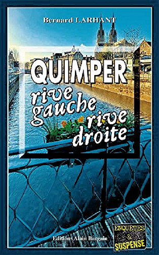 Quimper, rive gauche, rive droite (Capitaine Paul, Tome 22) - Bernard Larhant (2023)