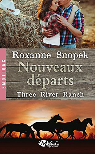 Nouveaux départs: Three River Ranch, T2 - Roxanne Snopek (2014)