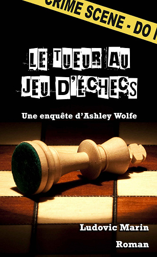 Une enquête d'Ashley Wolfe, Tome 2 : Le tueur au jeu d'échecs - Ludovic Marin (2023)