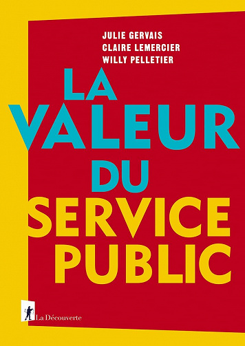 La valeur du service public - Julie Gervais, Claire Lemercier, Willy Pelletier (2021)