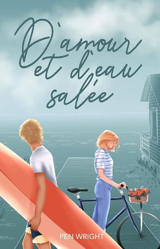 D'amour et d'eau salée - Pen Wright (2023)