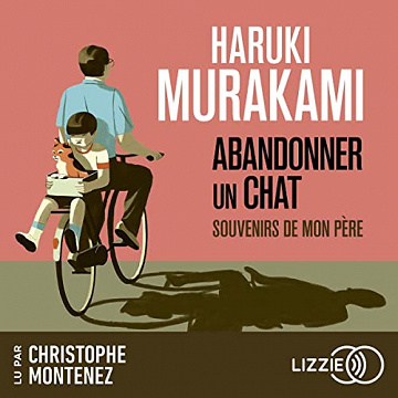Abandonner un chat: Souvenirs de mon père - Haruki Murakami (2023)