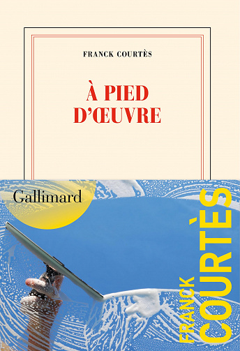 À pied d'oeuvre - Franck Courtès (Rentrée Littérature 2023)